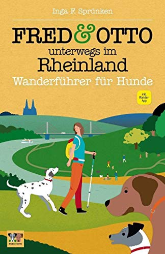 FRED & OTTO unterwegs im Rheinland: Wanderführer für Hunde von FRED & OTTO